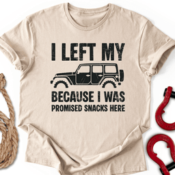 Here For Snacks T Shirt Gift For Offroad Enthusiast