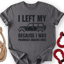 Here For Snacks T Shirt Gift For Offroad Enthusiast
