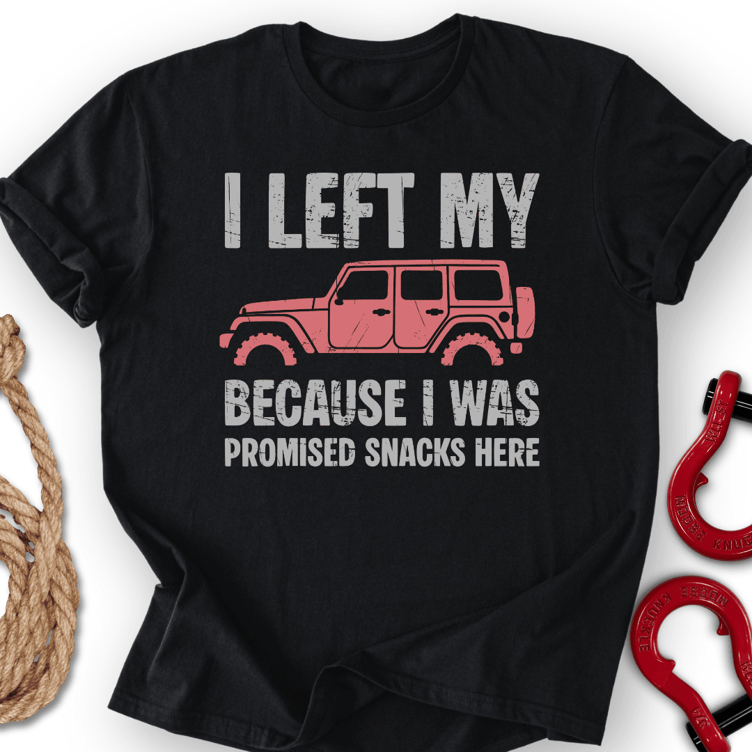 Here For Snacks T Shirt Gift For Offroad Enthusiast
