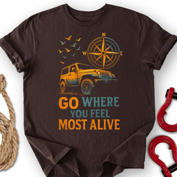 Go Anywhere T Shirt Gift For Offroad Enthusiast