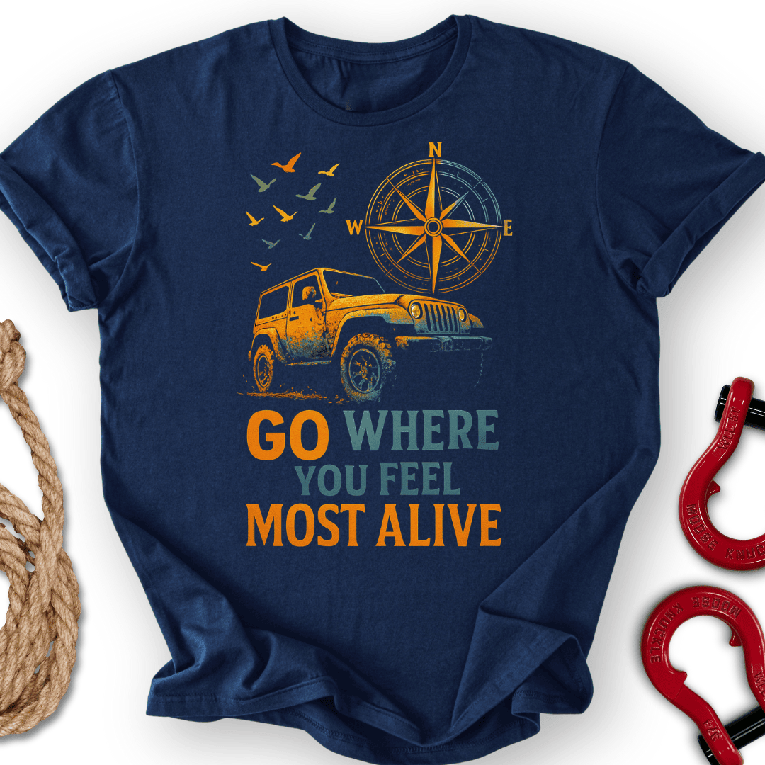 Go Anywhere T Shirt Gift For Offroad Enthusiast