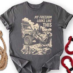 Freedom T Shirt Gift For Offroad Enthusiast