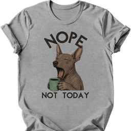 Xoloitzcuintli Not Today T Shirt Gift For Dog Lover