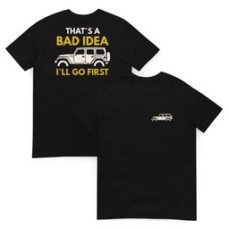 I Ll Go First T Shirt Gift For Offroad Enthusiast