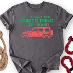 All I Want T Shirt Gift For Offroad Enthusiast