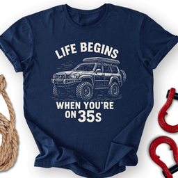 Life On 35s T Shirt Gift For Offroad Enthusiast