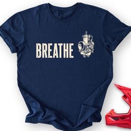 Breathe T Shirt Gift For Offroad Enthusiast