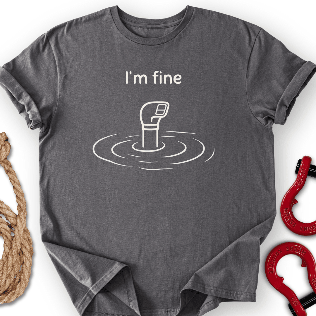 I M Fine T Shirt Gift For Offroad Enthusiast