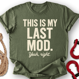 Last Mod T Shirt Gift For Offroad Enthusiast