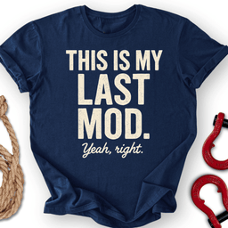 Last Mod T Shirt Gift For Offroad Enthusiast