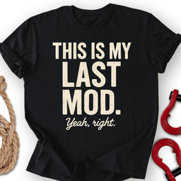 Last Mod T Shirt Gift For Offroad Enthusiast