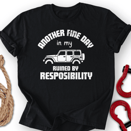 Responsibility T Shirt Gift For Offroad Enthusiast