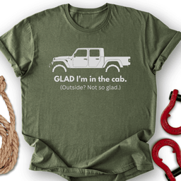 I Am Glad T Shirt Gift For Offroad Enthusiast