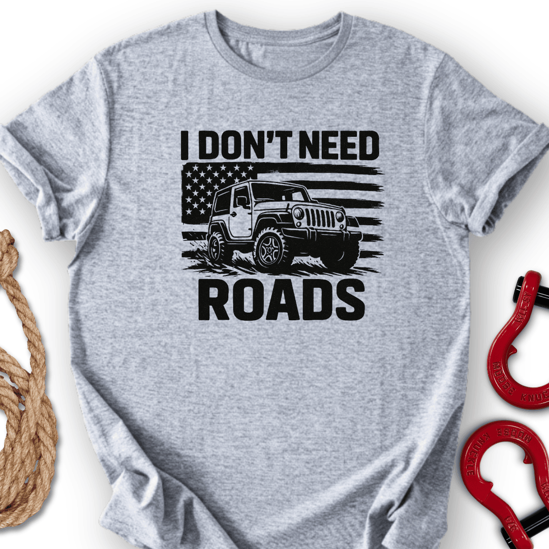 No Roads T Shirt Gift For Offroad Enthusiast