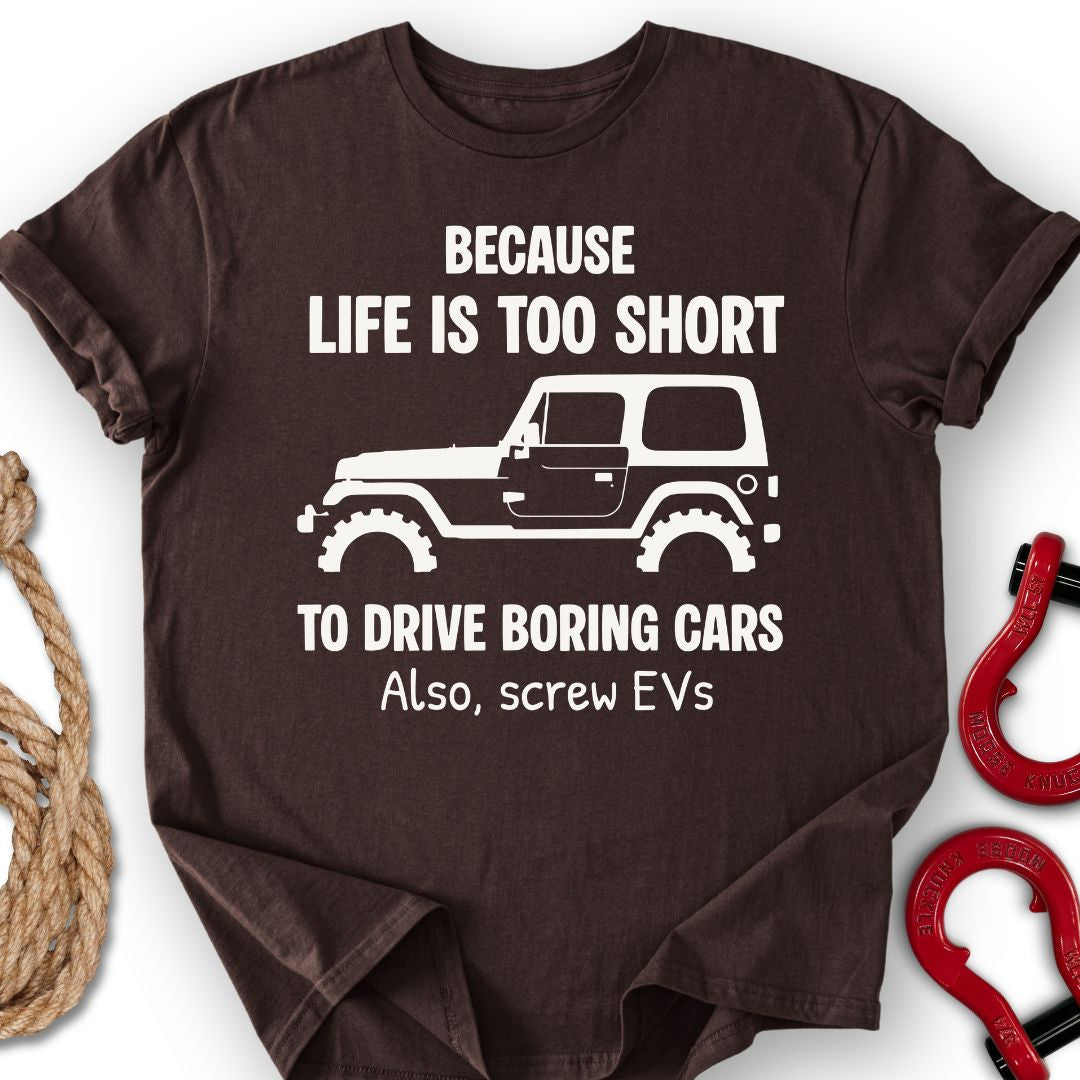 Life S Short T Shirt Gift For Offroad Enthusiast