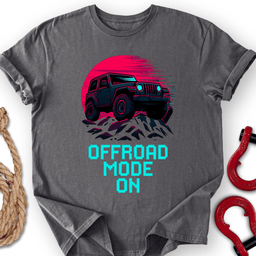 Offroad Mode On T Shirt Gift For Offroad Enthusiast