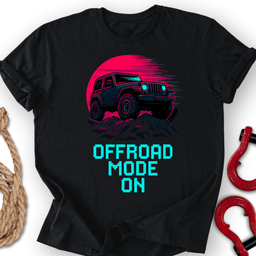 Offroad Mode On T Shirt Gift For Offroad Enthusiast