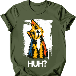 Yorkshire Terrier Huh Dog T Shirt Gift For Dog Lover
