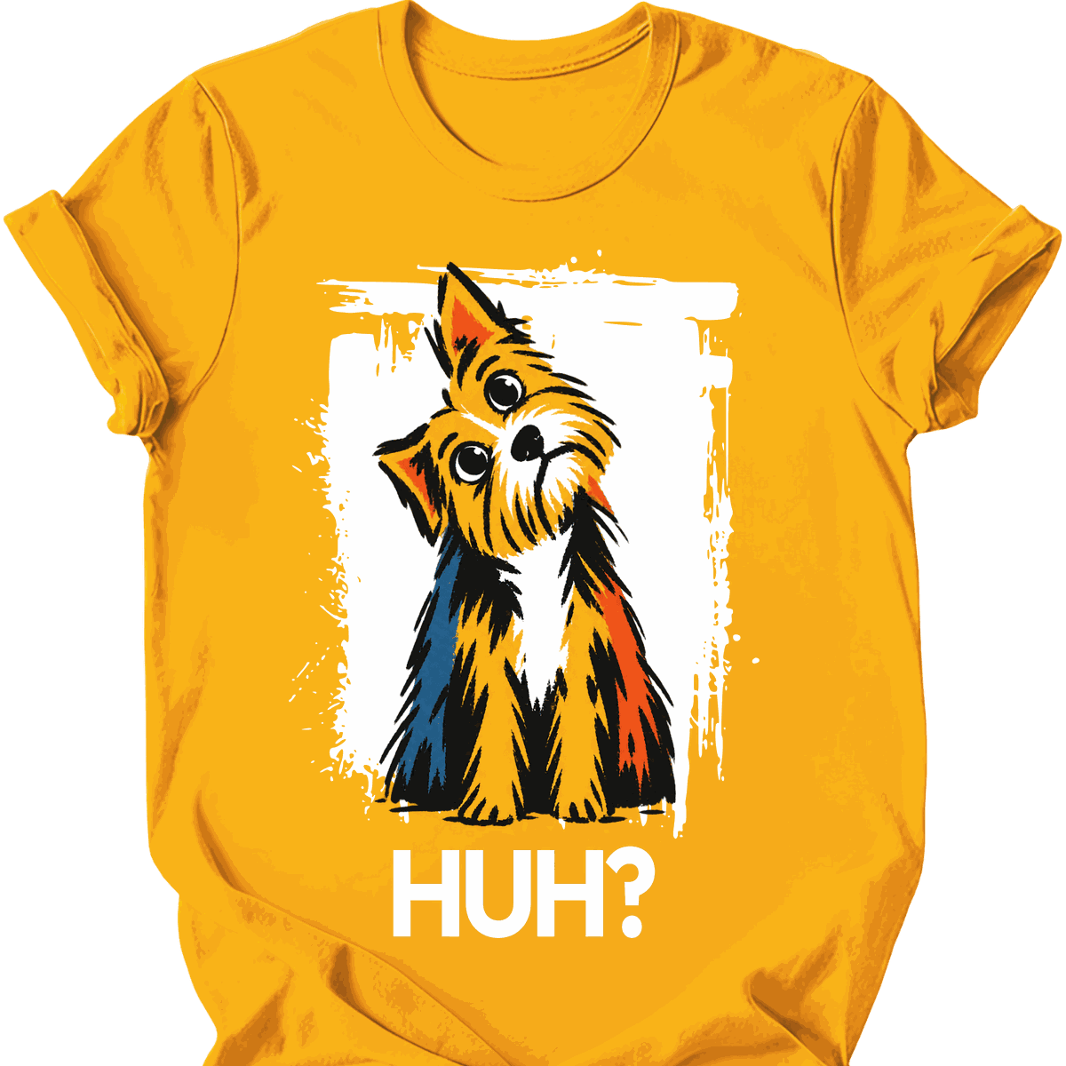 Yorkshire Terrier Huh Dog T Shirt Gift For Dog Lover