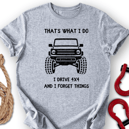 I Drive 4x4 T Shirt Gift For Offroad Enthusiast