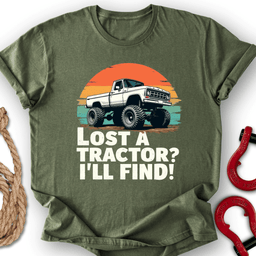 Lost A Tractor T Shirt Gift For Offroad Enthusiast