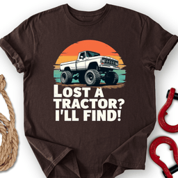 Lost A Tractor T Shirt Gift For Offroad Enthusiast