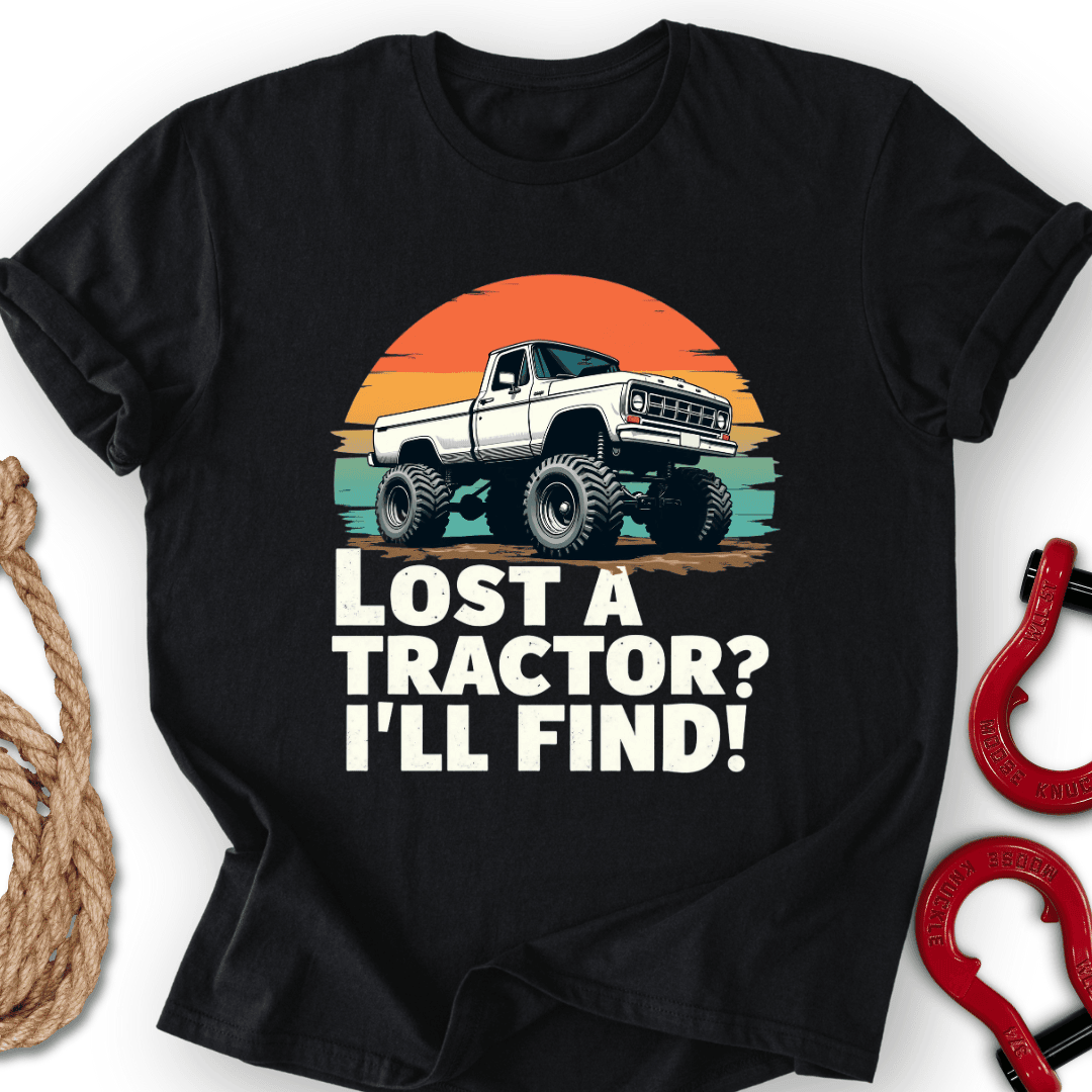 Lost A Tractor T Shirt Gift For Offroad Enthusiast