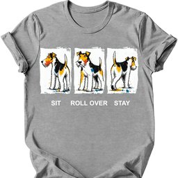 Wire Haired Fox Terrier Sit Roll Over Stay T Shirt Gift For Dog Lover
