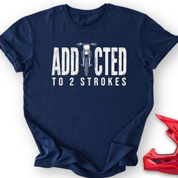 2 Stroke T Shirt Gift For Offroad Enthusiast