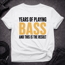 Bass Results T Shirt Gift For Bass Player