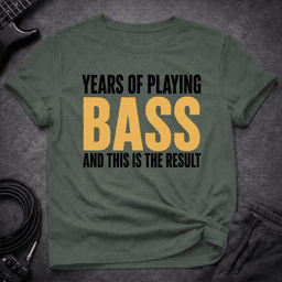 Bass Results T Shirt Gift For Bass Player