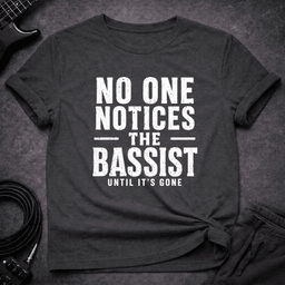 Until Its Gone T Shirt Gift For Bass Player