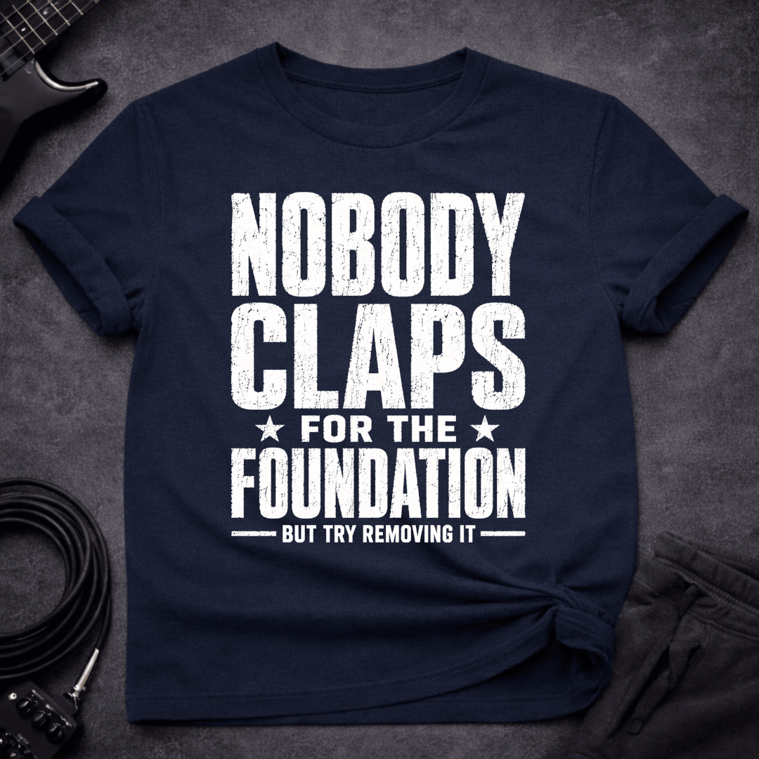 Try Removing The Foundation T Shirt Gift For Bass Player
