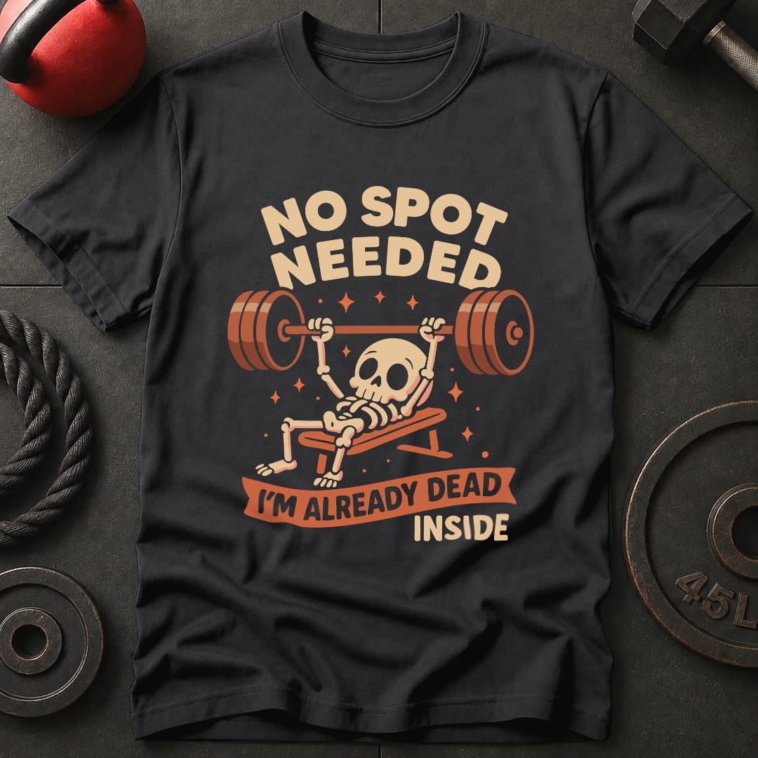 No Spot Needed T Shirt Gift For Fitness Lover