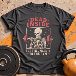 Dead Inside But T Shirt Gift For Fitness Lover