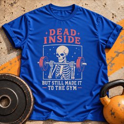 Dead Inside But T Shirt Gift For Fitness Lover