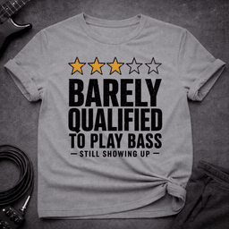 Barely Qualified T Shirt Gift For Bass Player