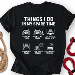 Things I Do T Shirt Gift For Offroad Enthusiast