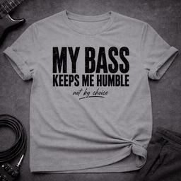 Bass Keeps Humble T Shirt Gift For Bass Player