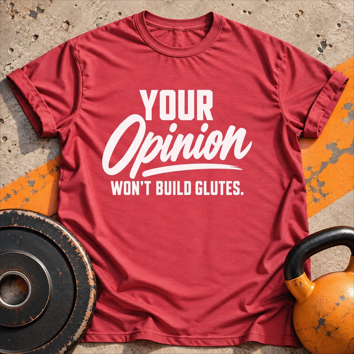 Your Opinion Wont T Shirt Gift For Fitness Lover
