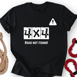 Road Not Found T Shirt Gift For Offroad Enthusiast