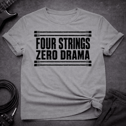 4 Strings 0 Drama T Shirt Gift For Bass Player