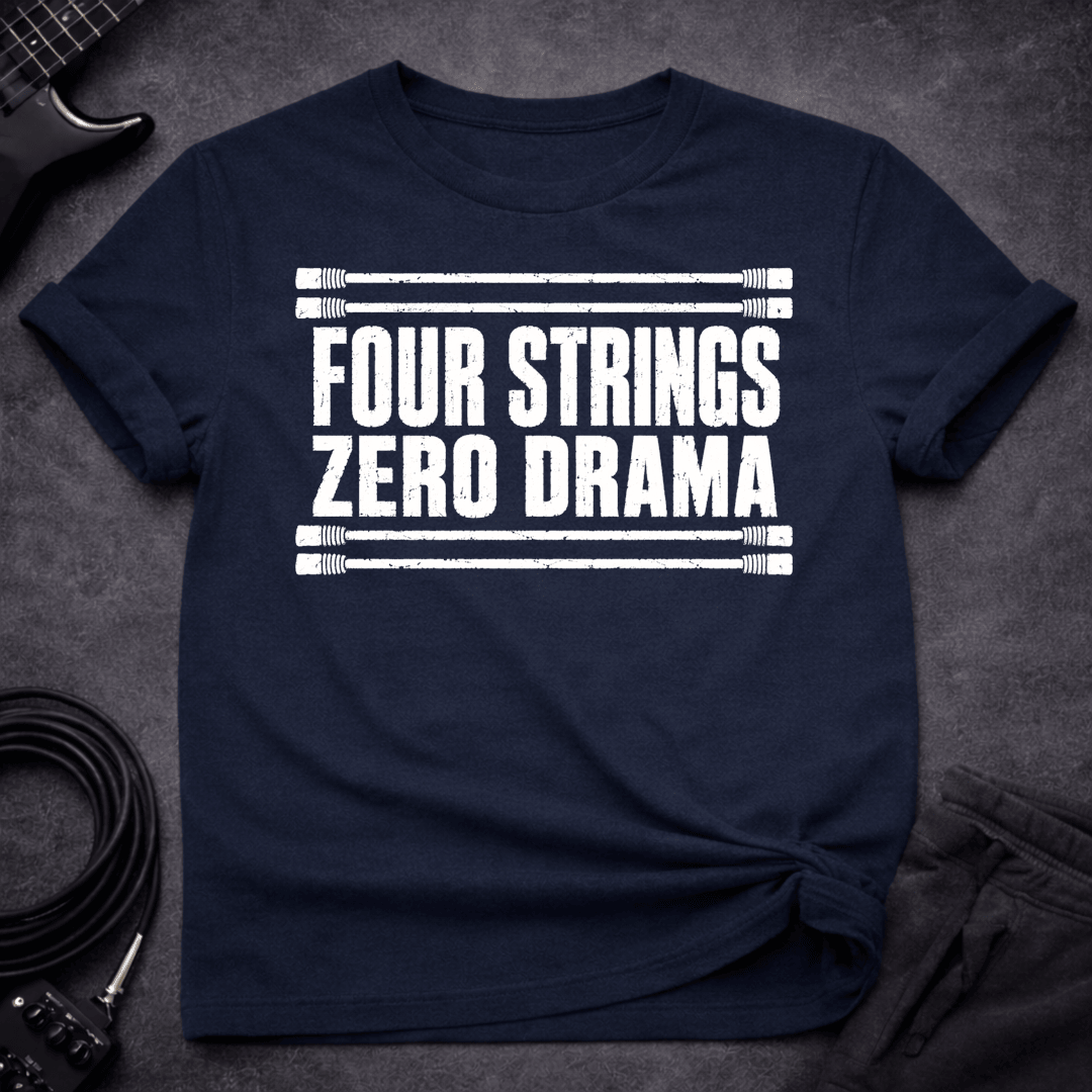4 Strings 0 Drama T Shirt Gift For Bass Player