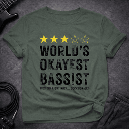 Worlds Okayest Bassist T Shirt Gift For Bass Player
