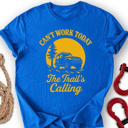 Trail S Calling T Shirt Gift For Offroad Enthusiast