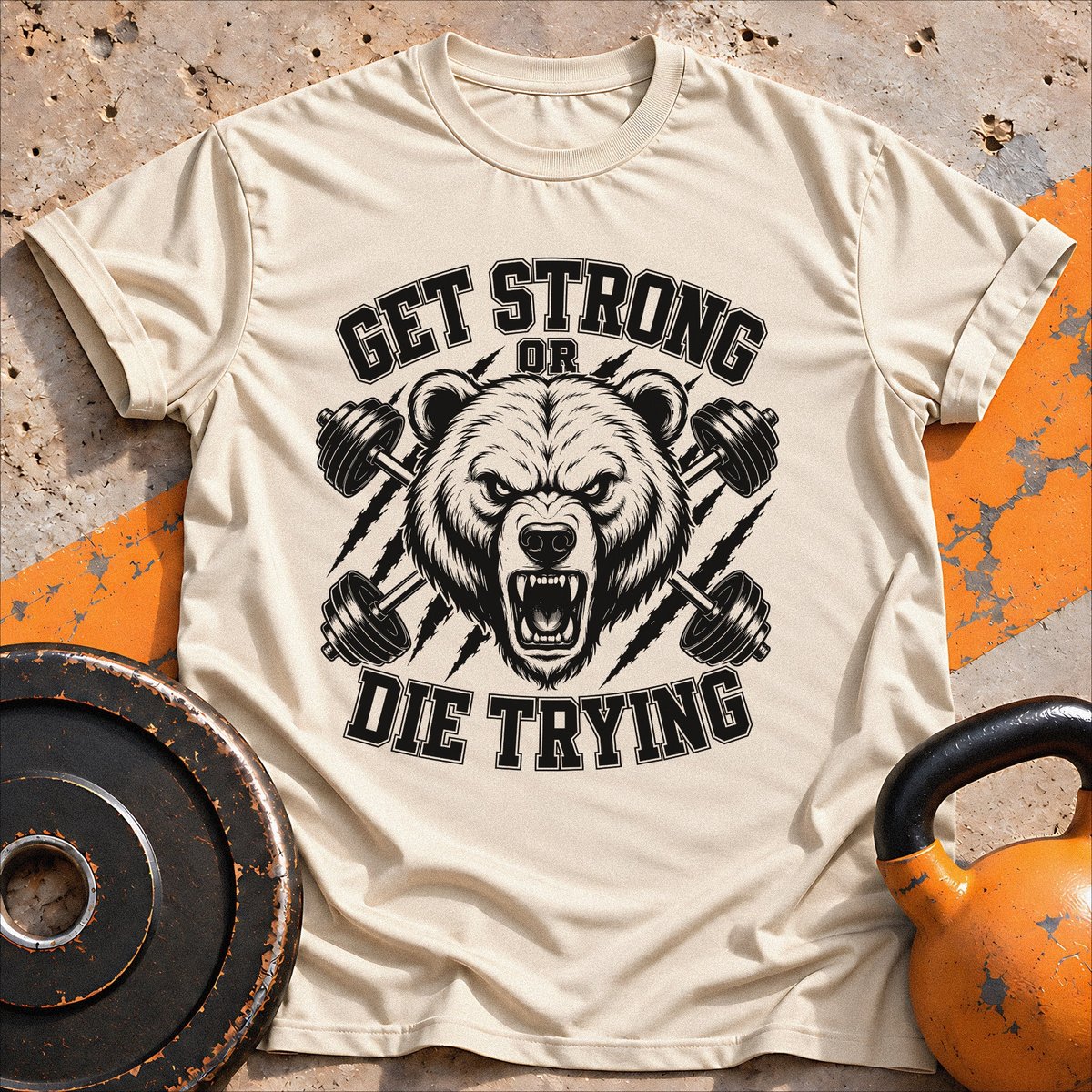 Get Strong Or Die Trying T Shirt Gift For Fitness Lover