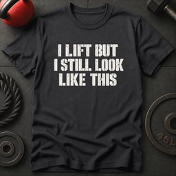 Still Look Like This T Shirt Gift For Fitness Lover