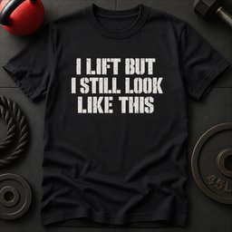 Still Look Like This T Shirt Gift For Fitness Lover