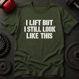 Still Look Like This T Shirt Gift For Fitness Lover