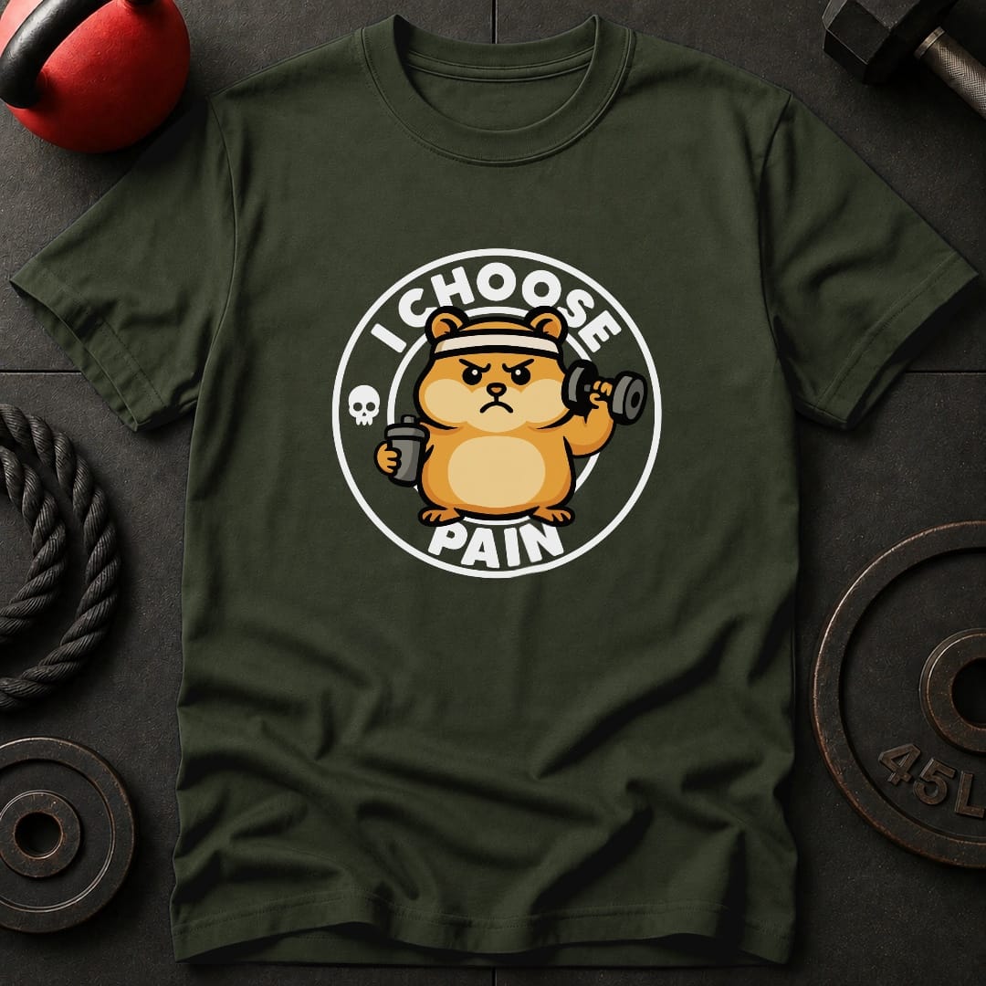 I Choose Pain Hamster T Shirt Gift For Fitness Lover